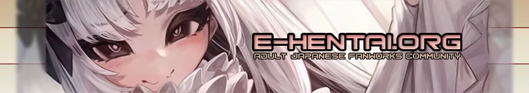Welcome to E-Hentai.org, the home of Free Hentai, Free Doujinshi, Free Manga, Free CG Sets, and Free H-Anime