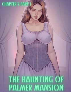 [TenderMinDD & RawlyRawls] The Haunting of Palmer Mansion Chapter 2