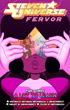 [Unknowingest/MrSwindle94] Steven Universe Fervor Chapter 3 (Ongoing)
